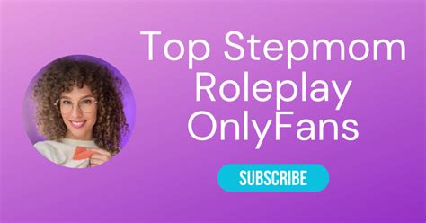 Top 10 StepMom OnlyFans & Sexiest Stepmom RolePlay 